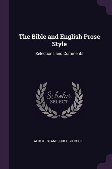 The Bible And English Prose Style: Selections And Comments