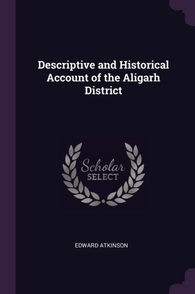 Descriptive And Historical Account Of The Aligarh District