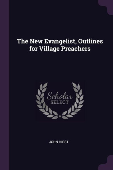The New Evangelist, Outlines For Village Preachers