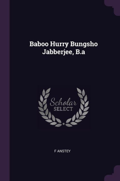 Baboo Hurry Bungsho Jabberjee, B.A