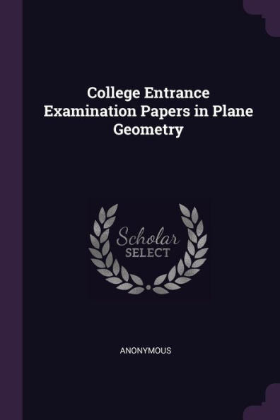College Entrance Examination Papers In Plane Geometry