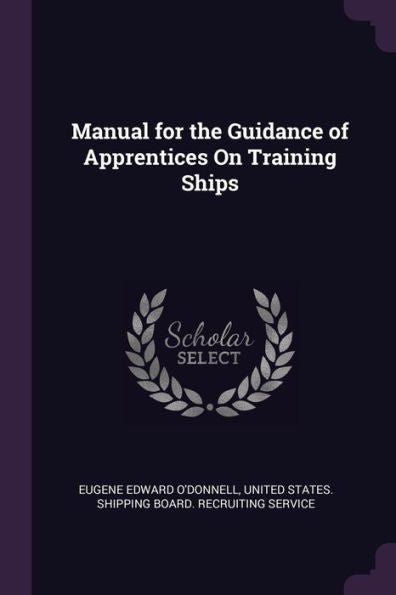 Manual For The Guidance Of Apprentices On Training Ships