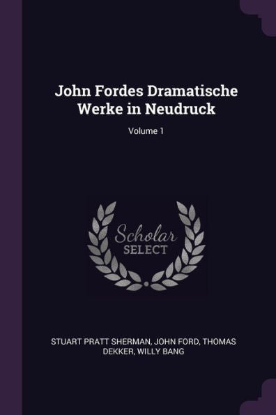 John Fordes Dramatische Werke In Neudruck; Volume 1