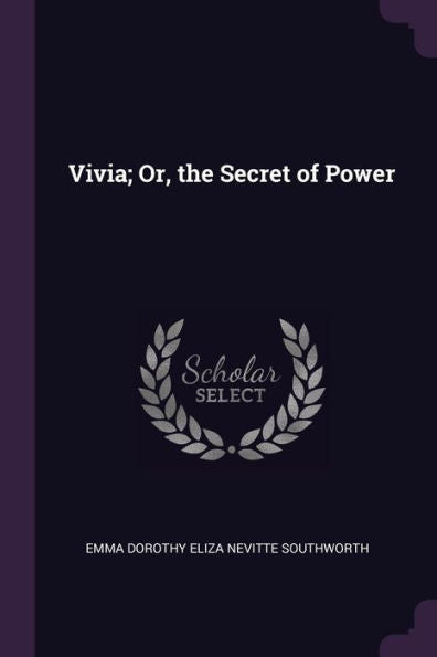 Vivia; Or, The Secret Of Power
