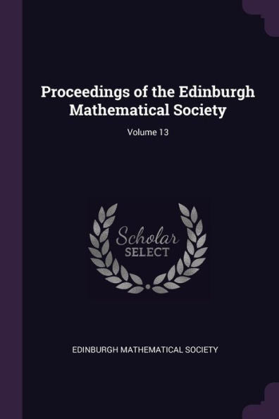 Proceedings Of The Edinburgh Mathematical Society; Volume 13