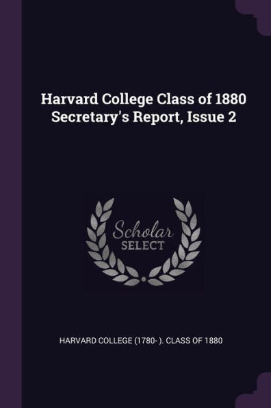 Harvard College Class Of 1880 Secretary's Report, Issue 2