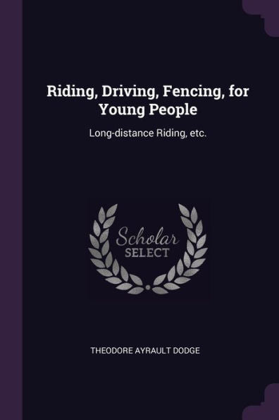 Riding, Driving, Fencing, For Young People: Long-Distance Riding, Etc.