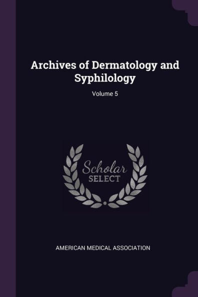 Archives Of Dermatology And Syphilology; Volume 5