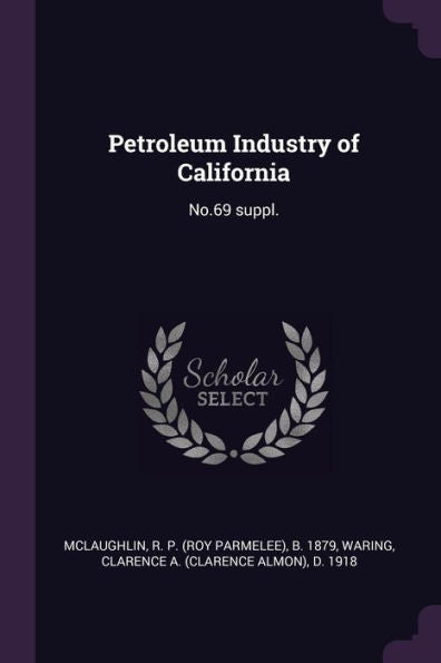 Petroleum Industry Of California: No.69 Suppl.
