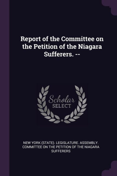 Report Of The Committee On The Petition Of The Niagara Sufferers. --