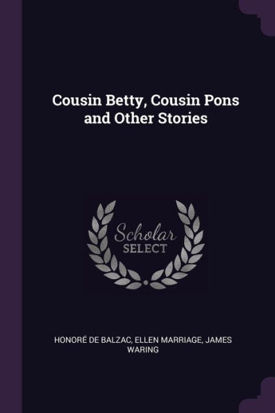Cousin Betty, Cousin Pons And Other Stories