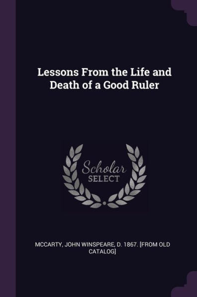 Lessons From The Life And Death Of A Good Ruler