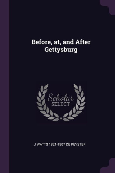 Before, At, And After Gettysburg