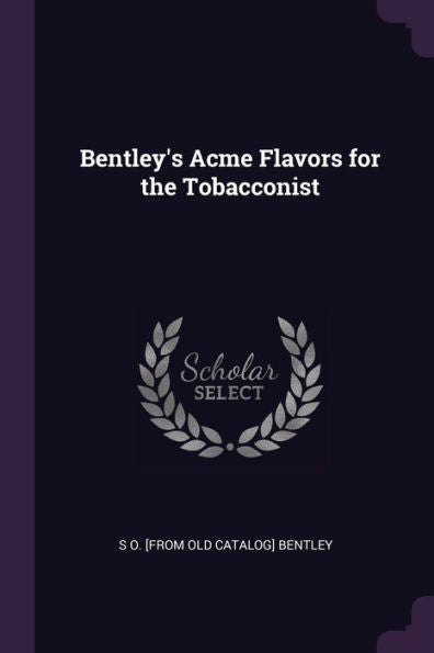 Bentley's Acme Flavors For The Tobacconist