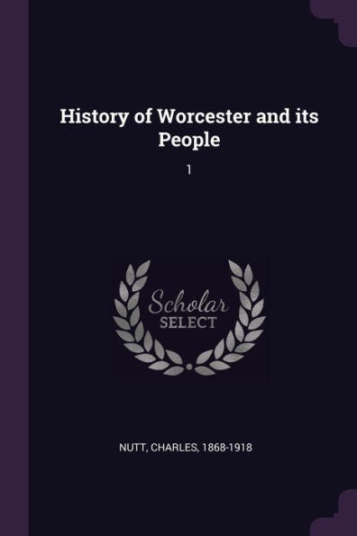 History Of Worcester And Its People: 1