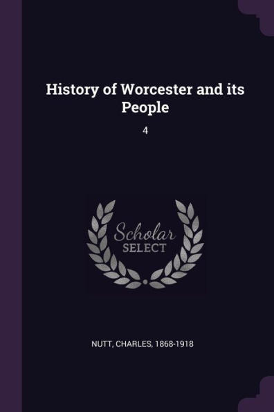 History Of Worcester And Its People: 4