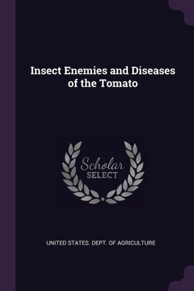 Insect Enemies And Diseases Of The Tomato