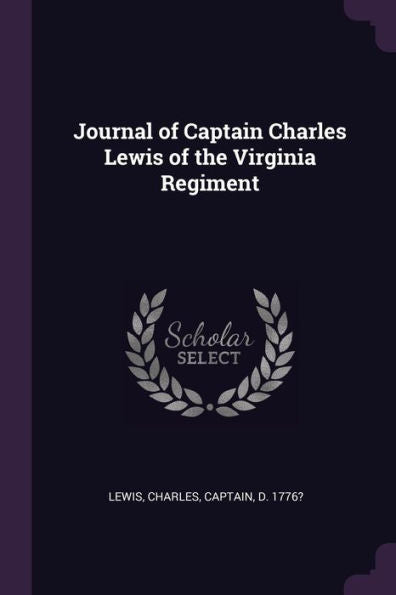 Journal Of Captain Charles Lewis Of The Virginia Regiment