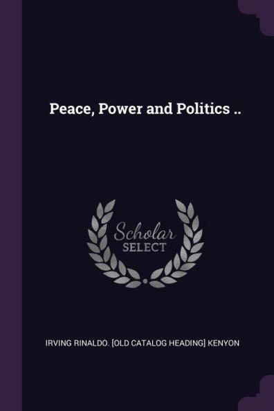 Peace, Power And Politics ..