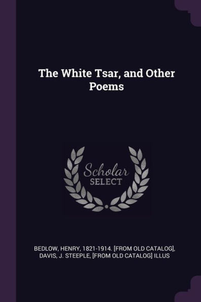 The White Tsar, And Other Poems