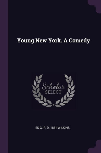Young New York. A Comedy
