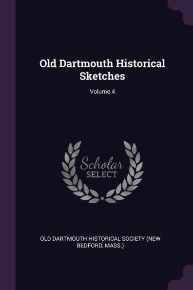 Old Dartmouth Historical Sketches; Volume 4
