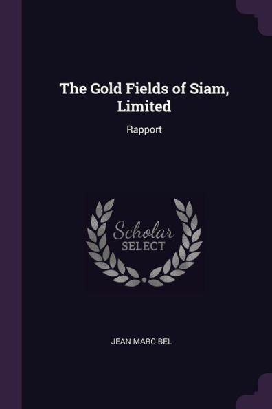 The Gold Fields Of Siam, Limited: Rapport