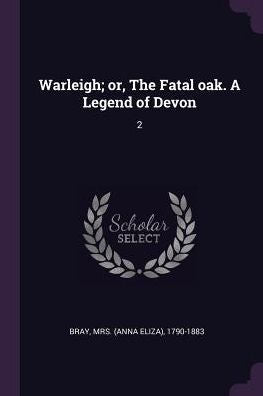 Warleigh; Or, The Fatal Oak. A Legend Of Devon: 2