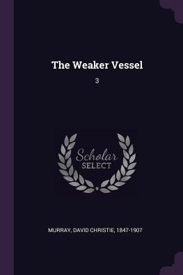 The Weaker Vessel: 3