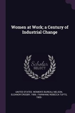 Women At Work; A Century Of Industrial Change