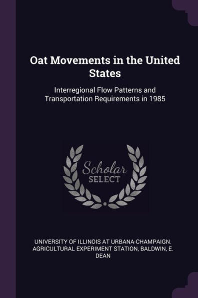 Oat Movements In The United States: Interregional Flow Patterns And Transportation Requirements In 1985