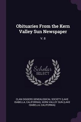 Obituaries From The Kern Valley Sun Newspaper: V. 8