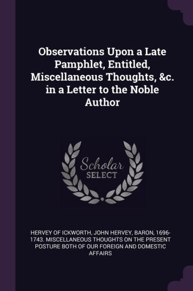 Observations Upon A Late Pamphlet, Entitled, Miscellaneous Thoughts, &C. In A Letter To The Noble Author