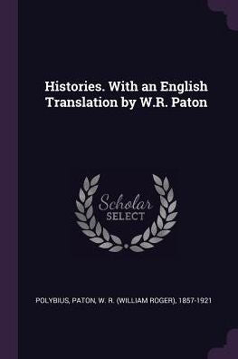 Histories. With An English Translation By W.R. Paton