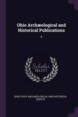Ohio Arch?Logical And Historical Publications: 5