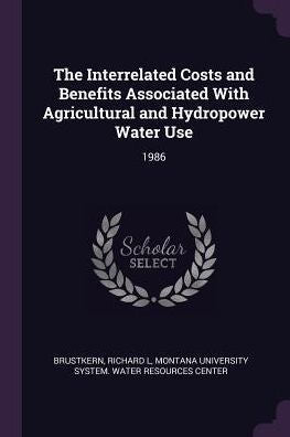 The Interrelated Costs And Benefits Associated With Agricultural And Hydropower Water Use: 1986