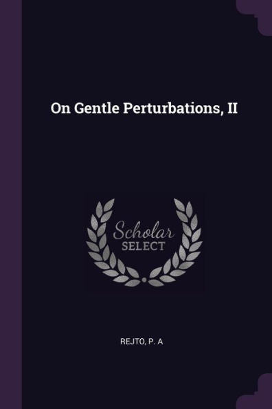 On Gentle Perturbations, Ii