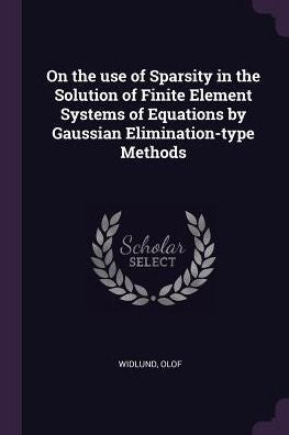 On The Use Of Sparsity In The Solution Of Finite Element Systems Of Equations By Gaussian Elimination-Type Methods