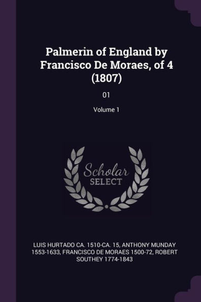 Palmerin Of England By Francisco De Moraes, Of 4 (1807): 01; Volume 1