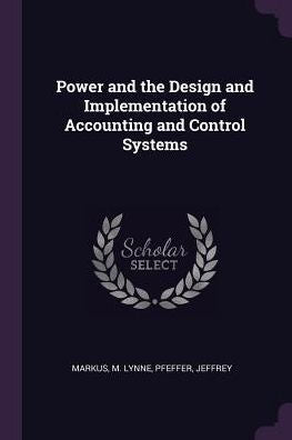 Power And The Design And Implementation Of Accounting And Control Systems