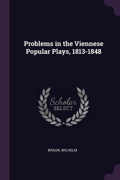 Problems In The Viennese Popular Plays, 1813-1848