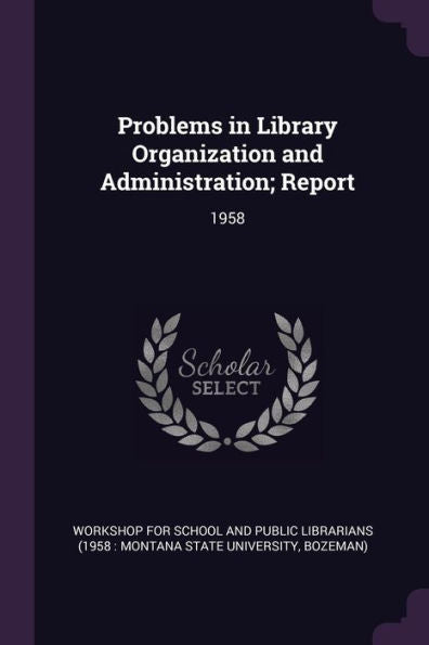 Problems In Library Organization And Administration; Report: 1958