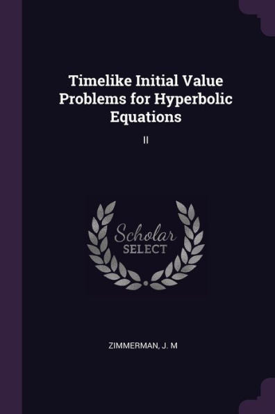 Timelike Initial Value Problems For Hyperbolic Equations: Ii