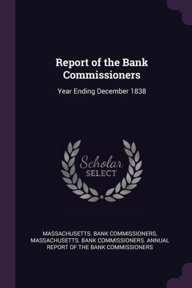 Report Of The Bank Commissioners: Year Ending December 1838