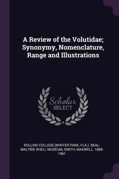 A Review Of The Volutidae; Synonymy, Nomenclature, Range And Illustrations