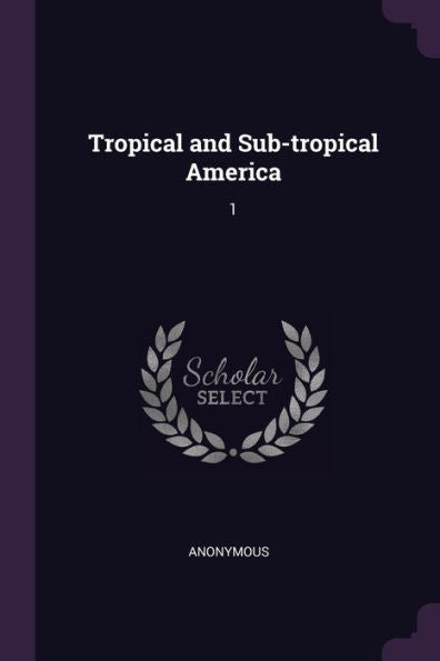 Tropical And Sub-Tropical America: 1