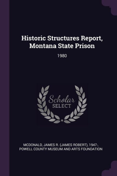 Historic Structures Report, Montana State Prison: 1980