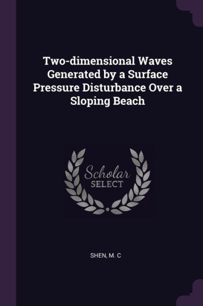 Two-Dimensional Waves Generated By A Surface Pressure Disturbance Over A Sloping Beach