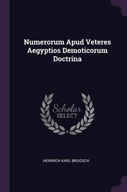 Numerorum Apud Veteres Aegyptios Demoticorum Doctrina