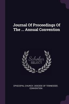 Journal Of Proceedings Of The ... Annual Convention